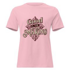 Good In The Making Women's Relaxed T-Shirt