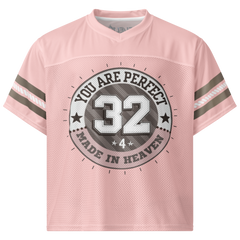You are Perfect Rose Boxy Football Jersey